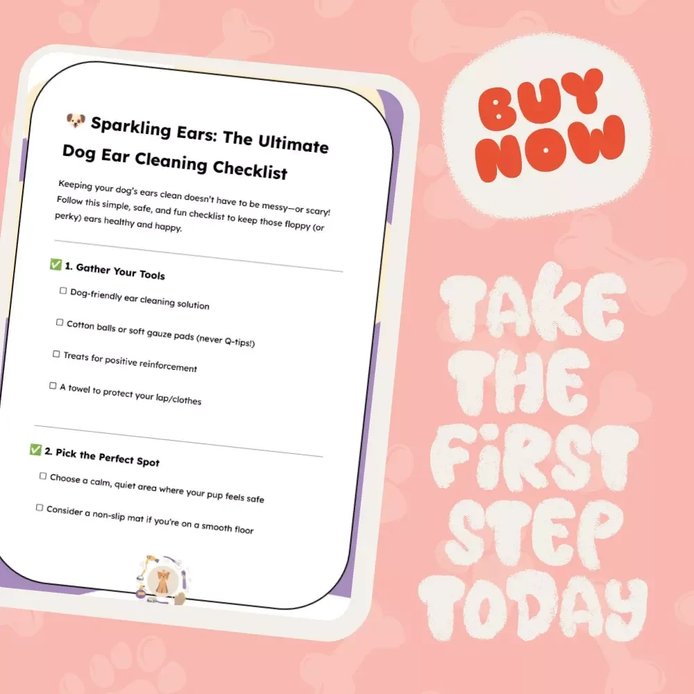 Sparkling Ears: The Ultimate Dog Ear Cleaning Checklist | How to Clean Dog Ears Safely | Printable Pet Care Guide for Healthy, Happy Pups