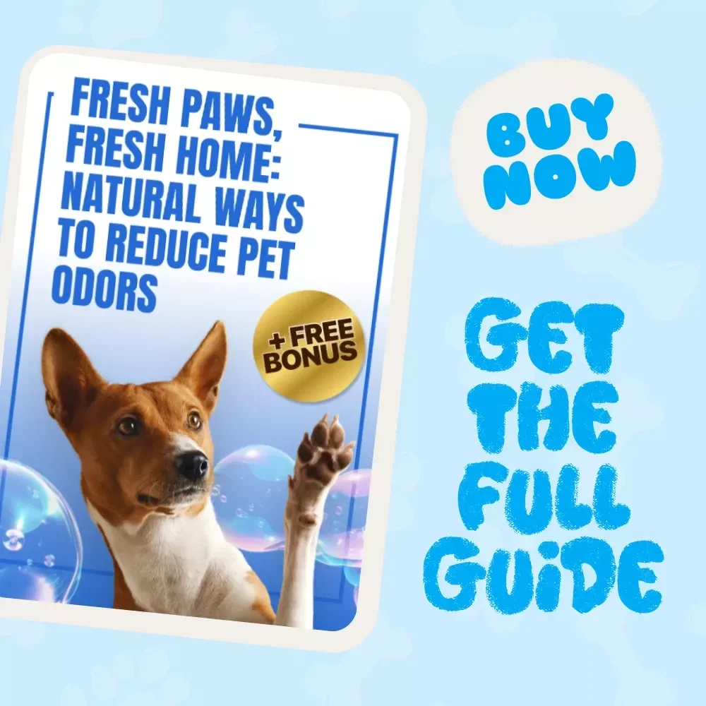 Fresh Paws, Fresh Home: Natural Ways to Reduce Pet Odors – Your Guide to a Fresher Home and Happier Pets