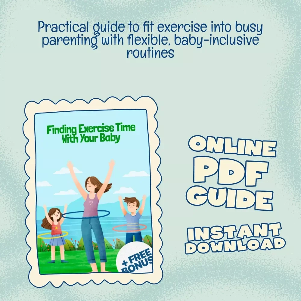 Finding Exercise Time with Your Baby | Practical Guide for New Parents on How to Find Time for Exercise with Baby