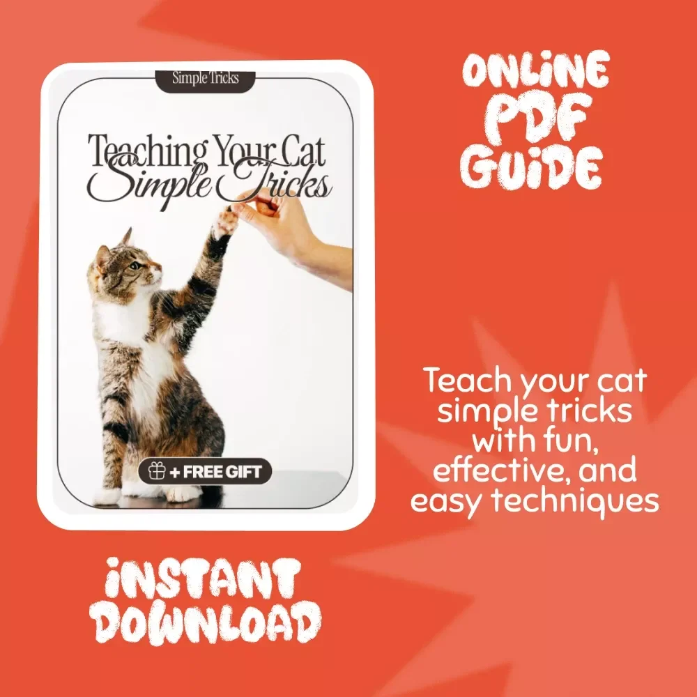 Teaching Your Cat Simple Tricks: A Complete Guide to Teaching Cats Simple Tricks, Tips & Techniques