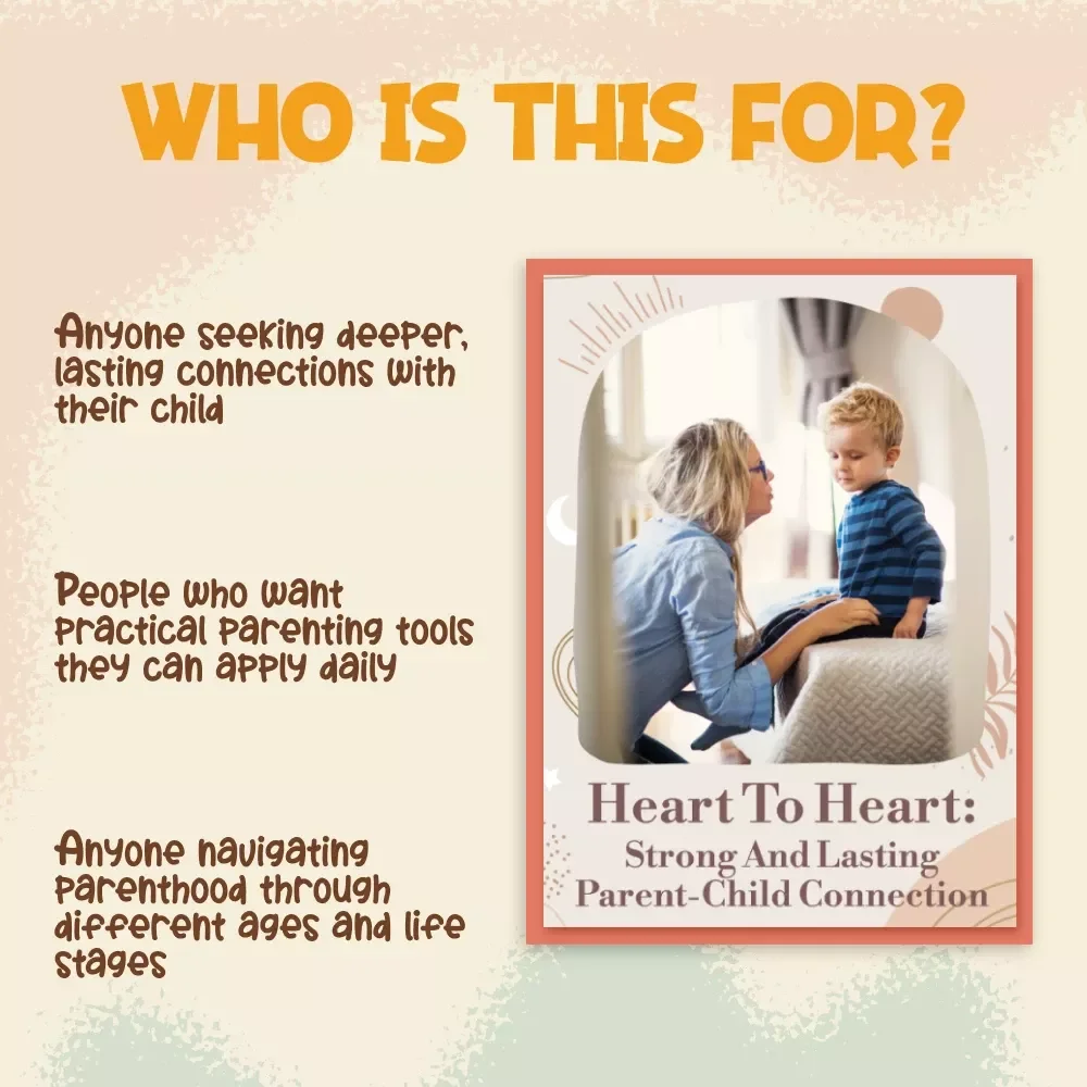 Heart to Heart: Strong and Lasting Parent-Child Connection eBook | Parenting Guide, Communication, Trust, Play, Conflict Management, Family Bonding Digital Download