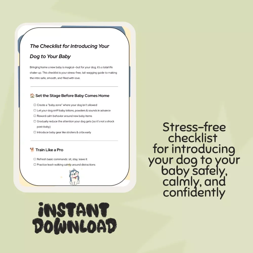 The Checklist for Introducing Your Dog to Your Baby | Printable Dog & Baby Introduction Guide | How to Introduce a Dog Safely to a Baby | New Parents Pet Safety Checklist