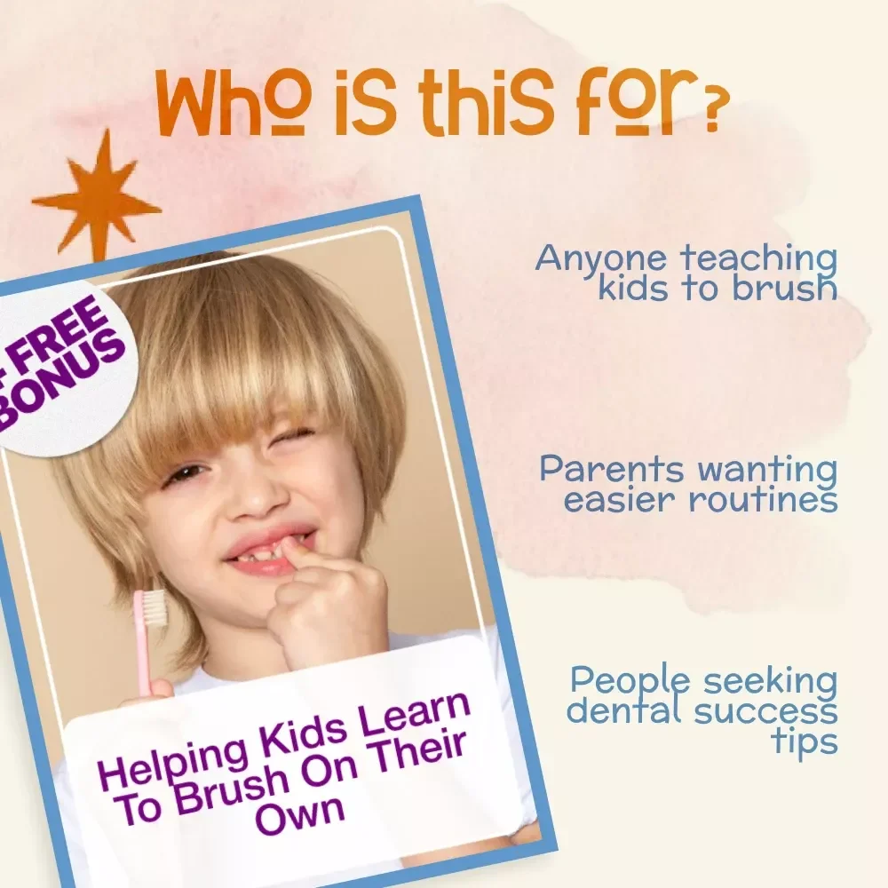Helping Kids Learn to Brush on Their Own – Step-by-Step Parenting Guide for Teaching Independence, Fun Routines, and Long-Term Dental Success