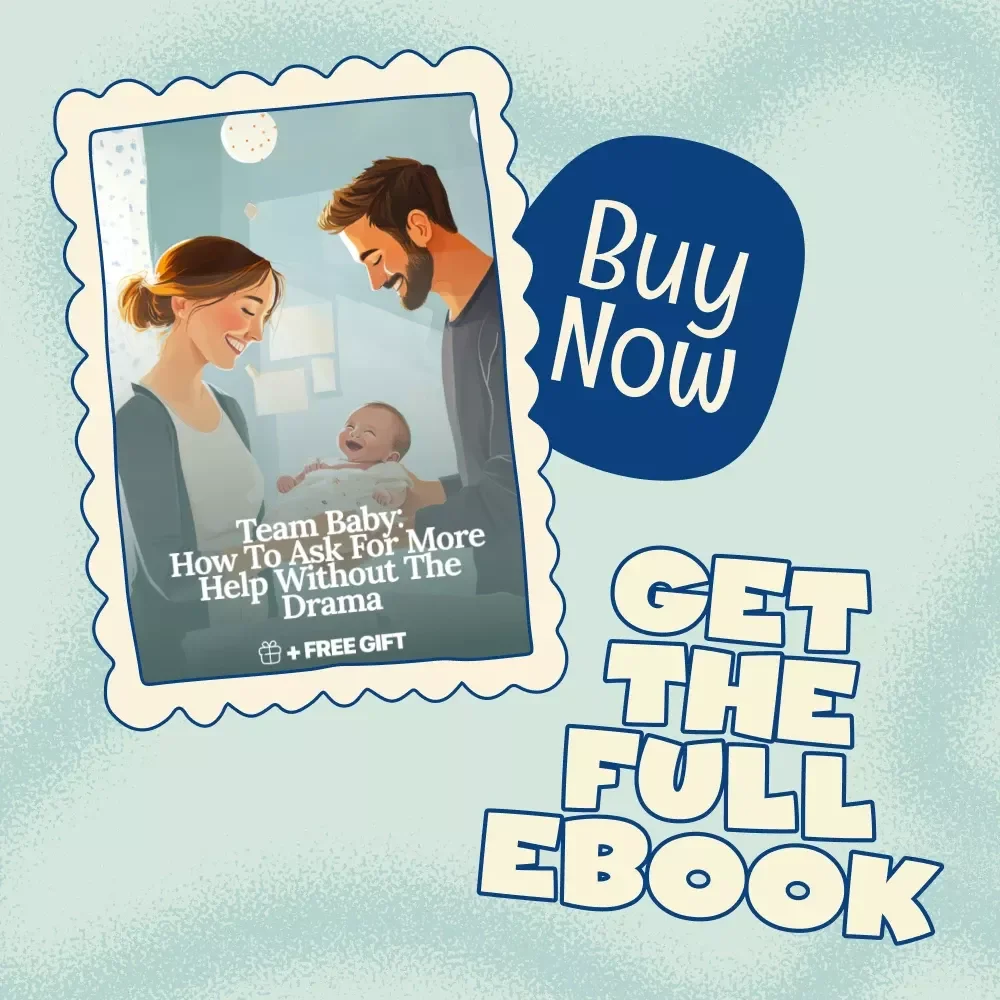 Team Baby: How to Ask for More Help Without the Drama | Parenting Communication Ebook on How to Ask Partner for More Help
