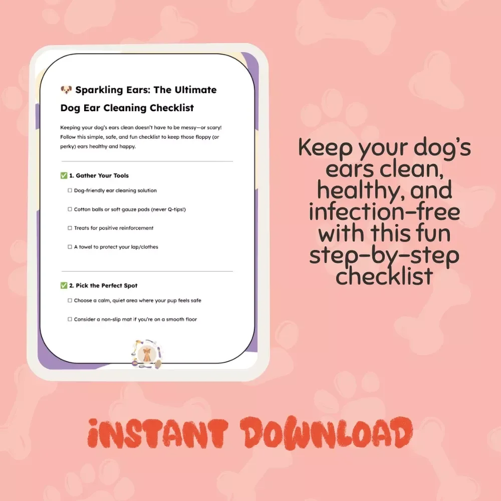 Sparkling Ears: The Ultimate Dog Ear Cleaning Checklist | How to Clean Dog Ears Safely | Printable Pet Care Guide for Healthy, Happy Pups