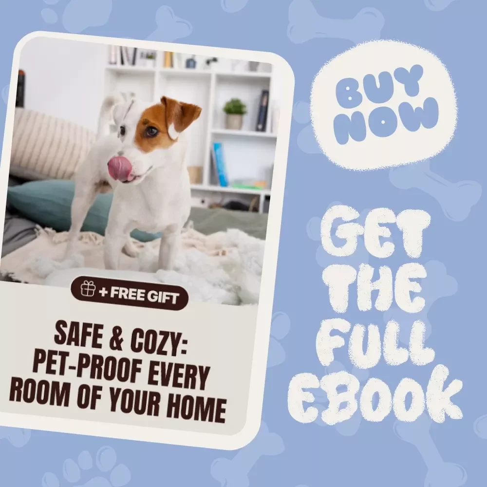 Safe & Cozy: Pet-Proof Every Room of Your Home - A Complete Guide to Pet-Proofing Your Home by Room