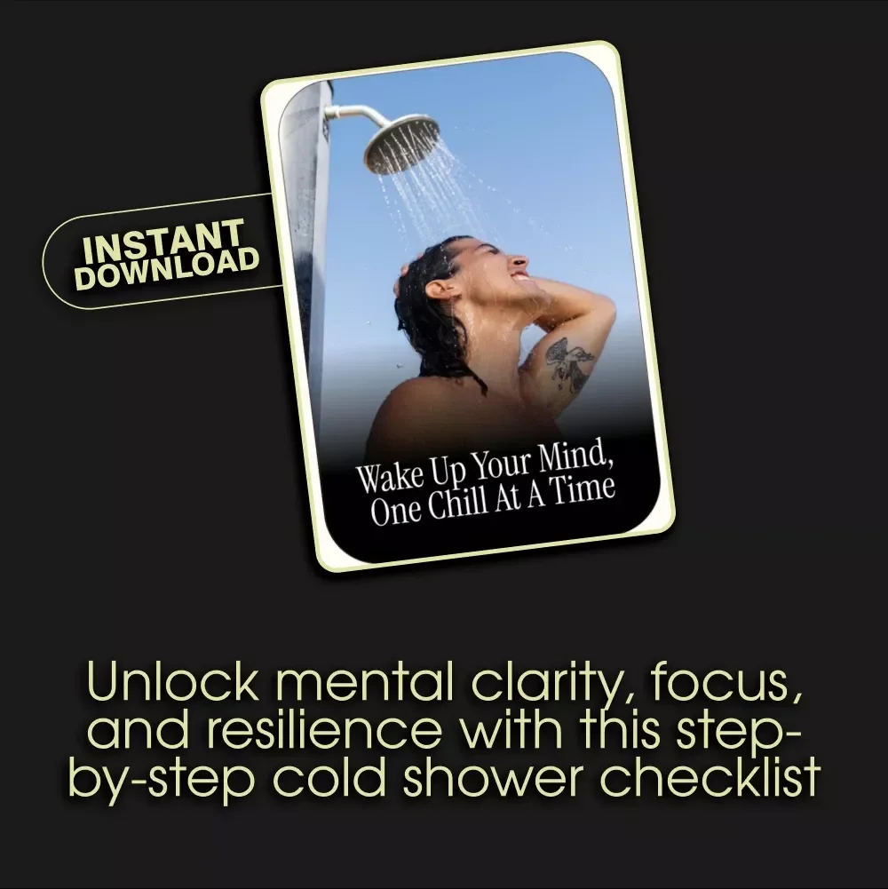 Wake Up Your Mind, One Chill at a Time: Cold Shower Checklist for Energy, Focus, and Mental Clarity
