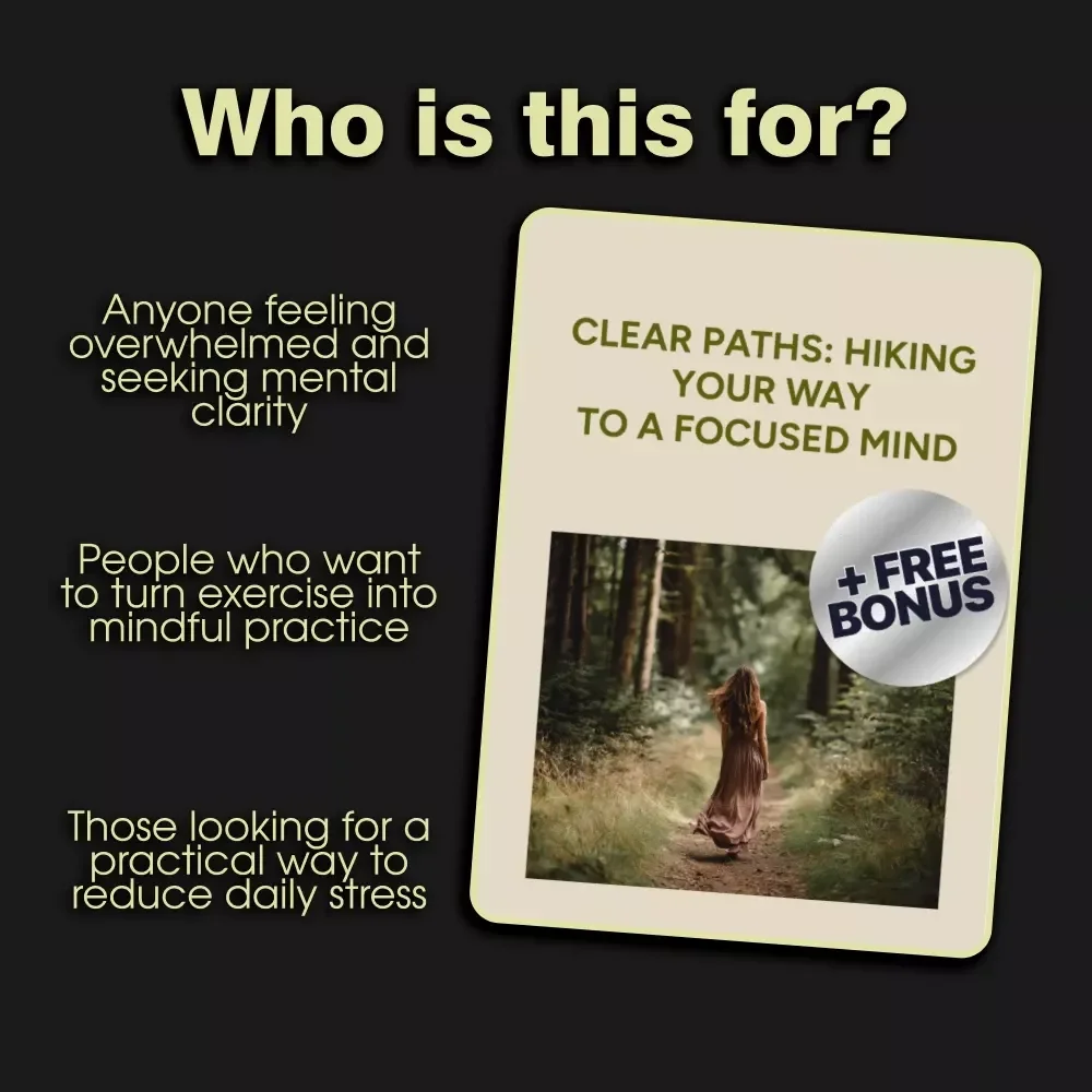 Clear Paths: Hiking Your Way to a Focused Mind | Hiking for Mental Clarity Digital eBook Guide | Nature Therapy for Focus & Stress
