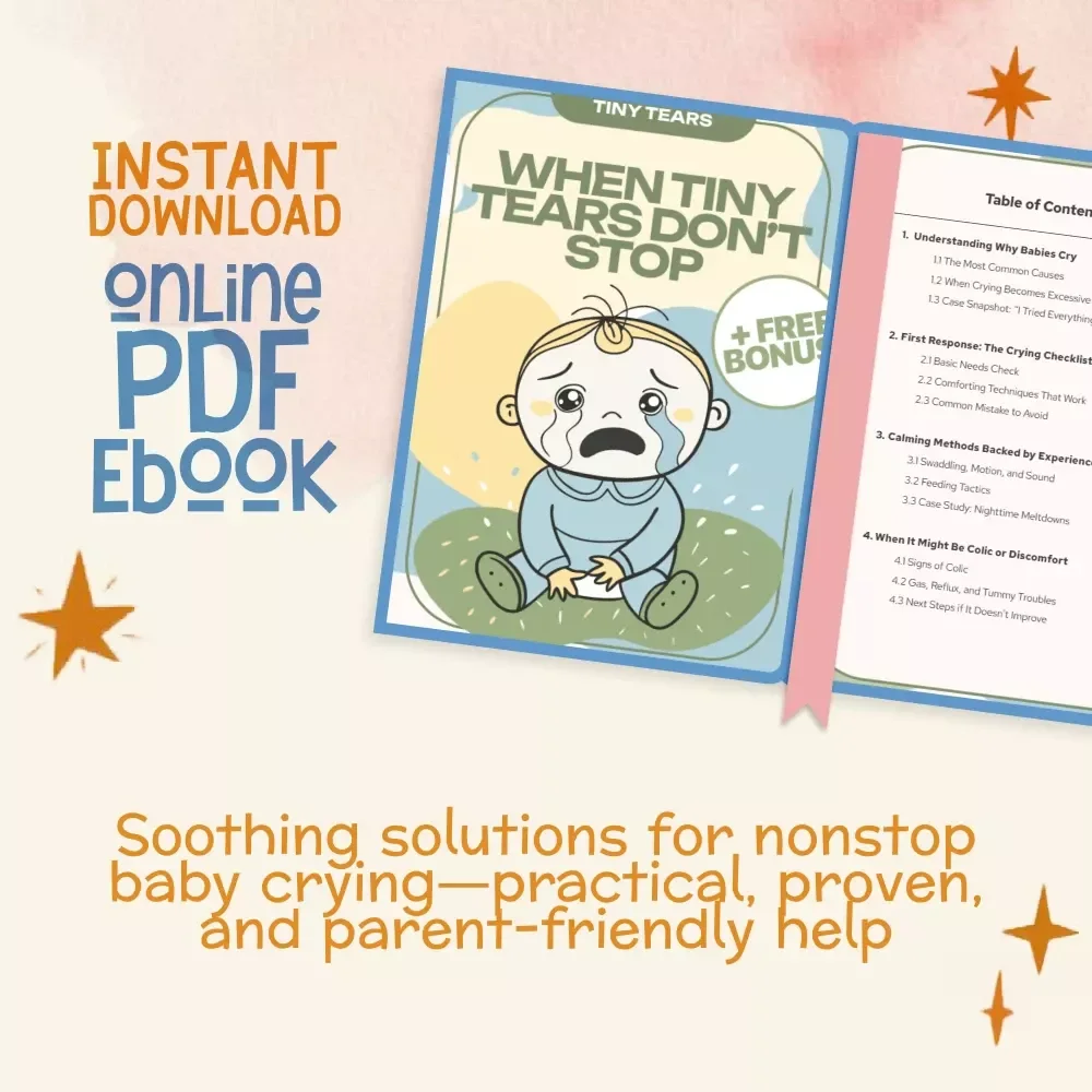 When Tiny Tears Don’t Stop | What to Do When Newborn Cries Nonstop | Soothing & Comforting Baby Crying Guide | New Parent eBook for Calming Techniques, Crying Checklist & Colic Help