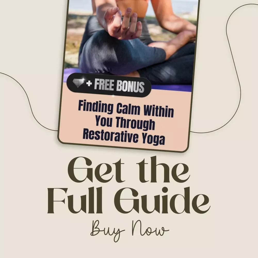 Finding Calm Within You Through Restorative Yoga | Restorative Yoga Digital Guide for Stress Relief, Mindfulness & Gentle Healing