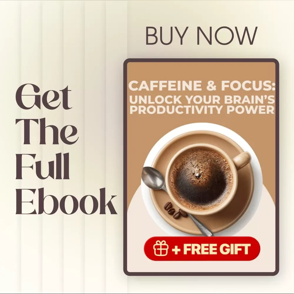 Caffeine & Focus: Unlock Your Brain’s Productivity Power eBook - Boost Focus & Productivity with Smart Caffeine Use