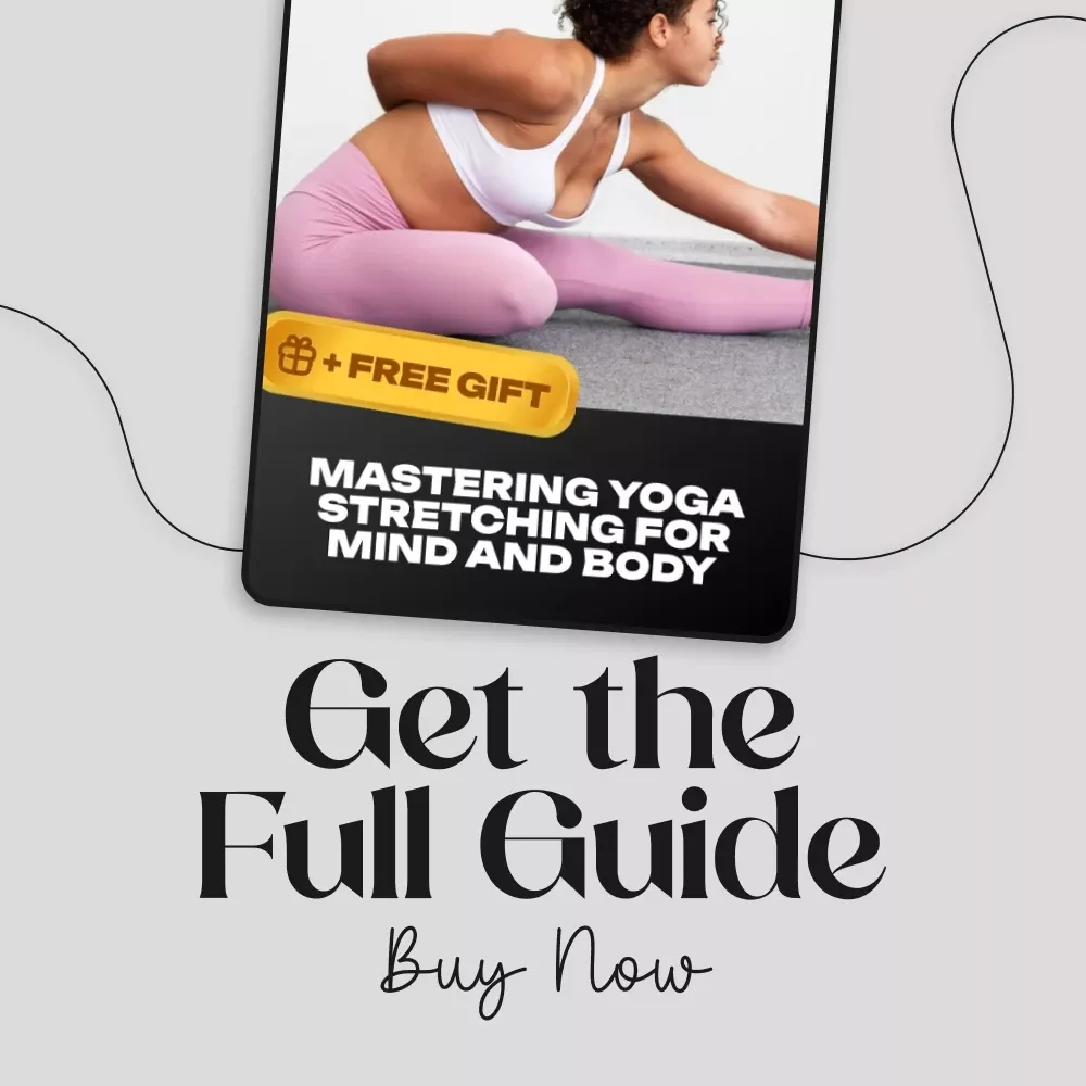 Mastering Yoga Stretching for Mind and Body | Digital Guide for Flexibility, Balance & Wellness | Yoga Stretching eBook for Beginners & Enthusiasts
