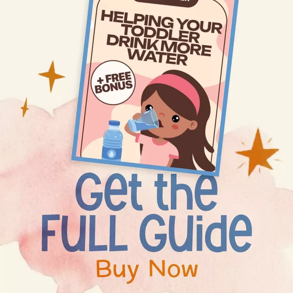 Helping Your Toddler Drink More Water (Without the Struggle) | A Parent's Guide on How to Get Toddler to Drink More Water
