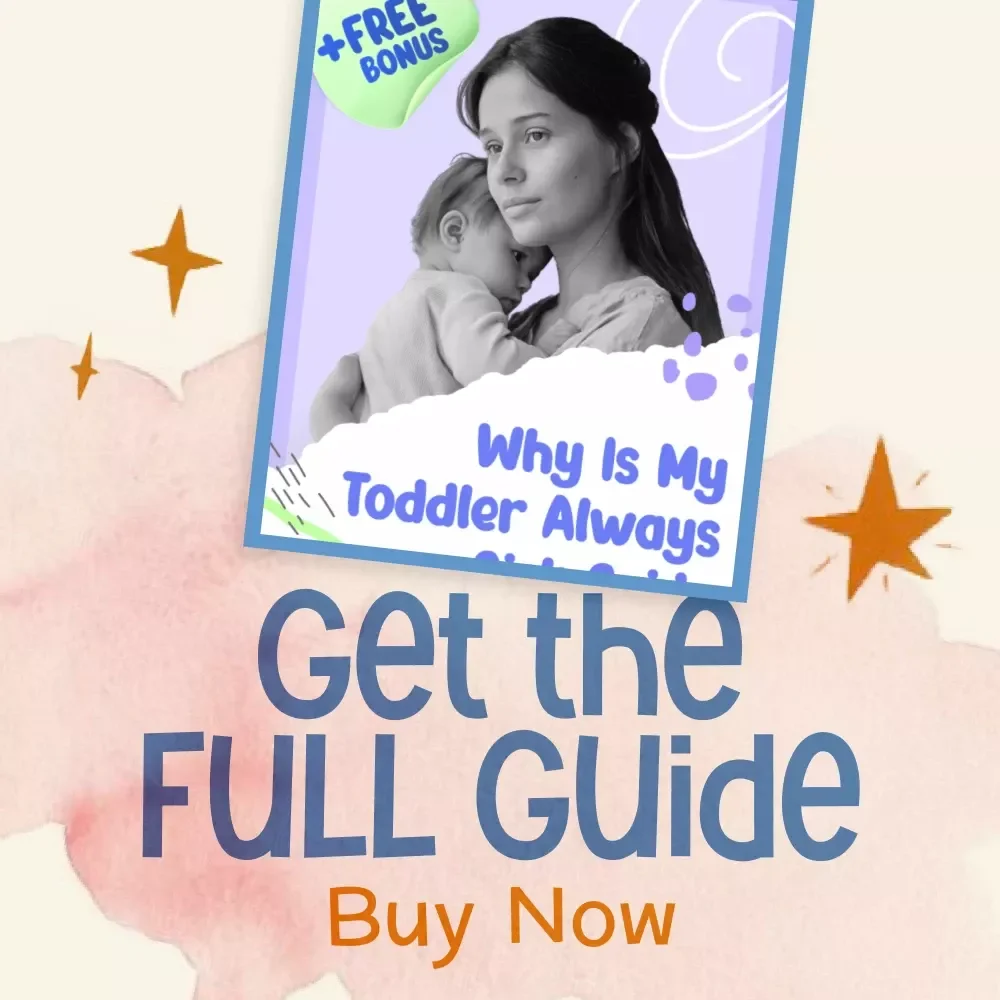 Why Is My Toddler Always Sick Guide | Digital Parenting Resource for Understanding Toddler Immunity, Reducing Illness, and Building Healthy Habits | Printable PDF Download