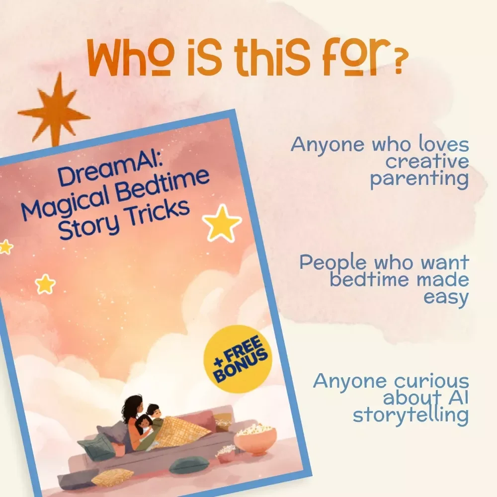 DreamAI: Magical Bedtime Story Tricks | The Ultimate Guide to the Best Way to Use AI for Bedtime Stories, Personalized Adventures, and Creative Family Moments