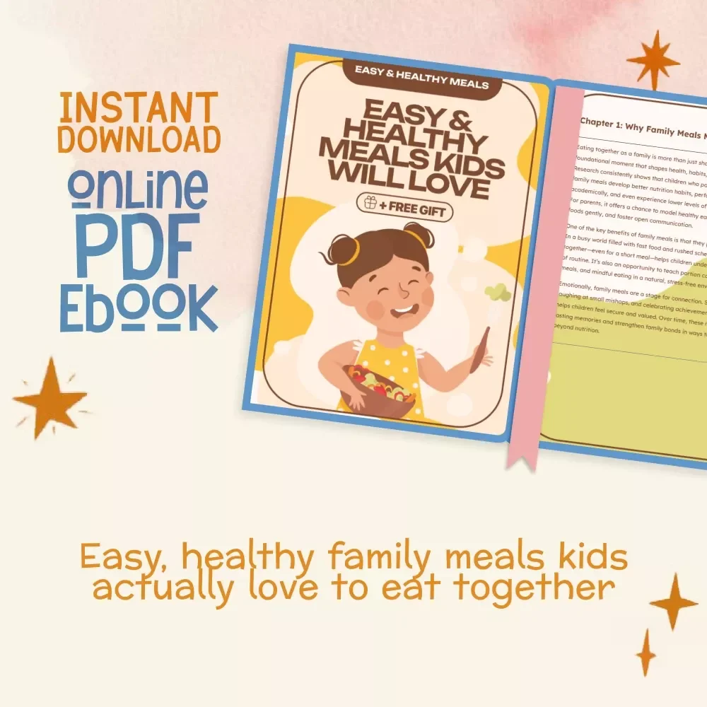 Easy & Healthy Meals Kids Will Love | Family-Friendly eBook with Tips for Making Healthy Family Meals with Kids | Digital Download Guide for Busy Parents | Fun Cooking Together Activities | Kid-Approved Recipes and Meal Planning Ideas