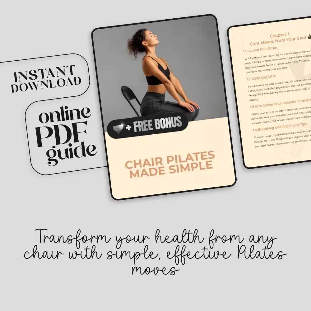 Chair Pilates Made Simple: Digital Guide for Seniors, Office & Home Workouts, Core Strength, Flexibility & Posture