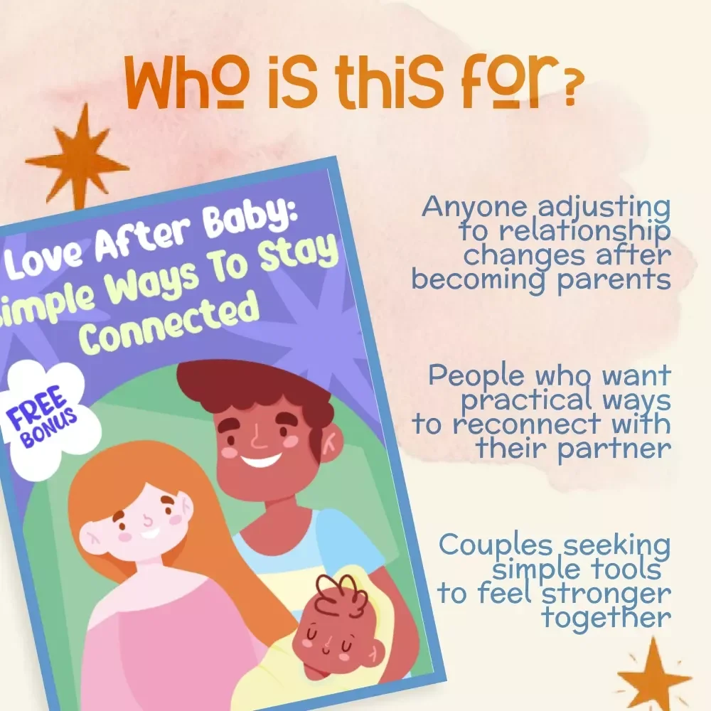 Love After Baby: Simple Ways to Stay Connected – Relationship Guide with Tips for Keeping Relationship Strong After Baby
