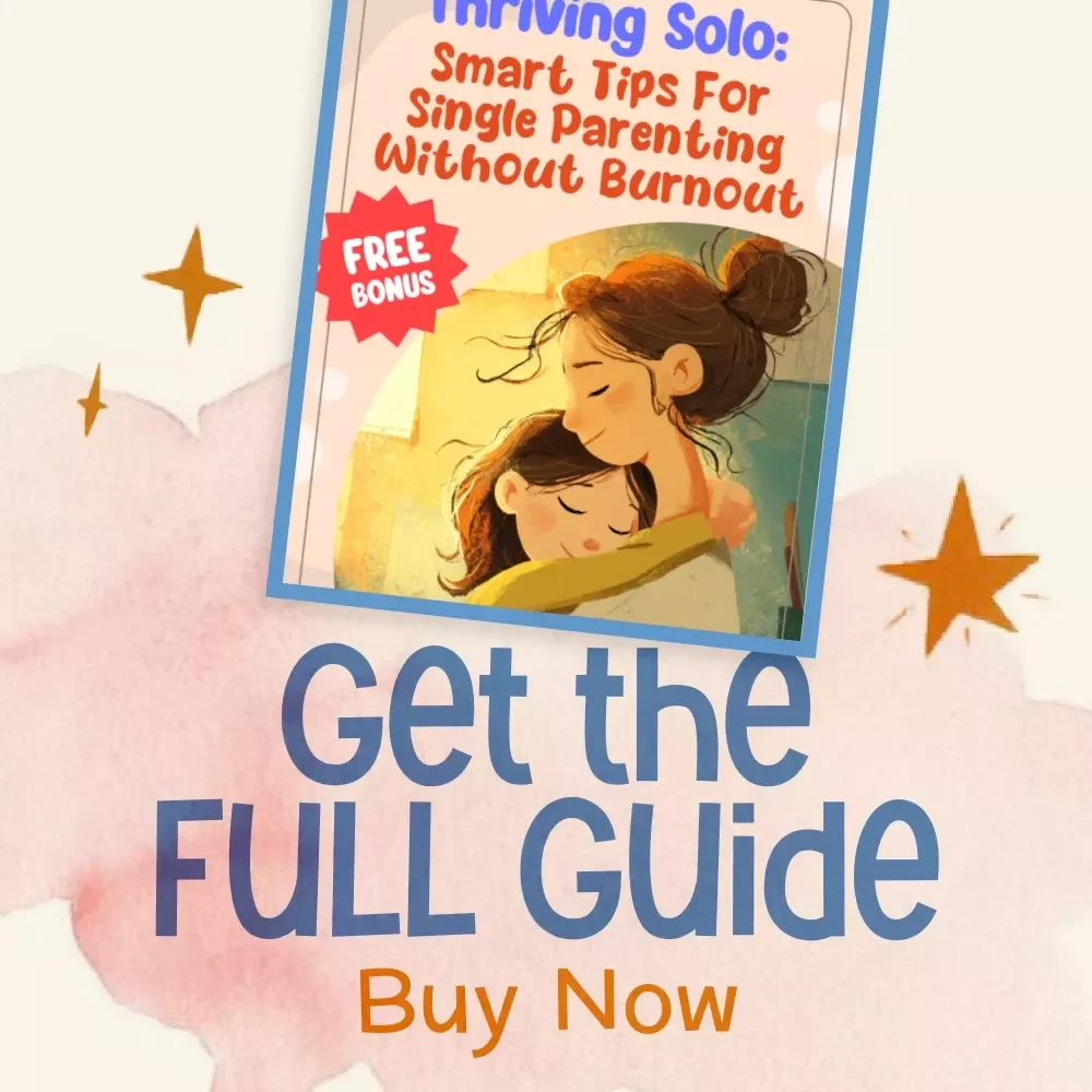Thriving Solo: Smart Tips for Single Parenting Without Burnout | Digital Parenting Guide, Self-Care eBook, Time Management for Single Parents, Emotional Wellness Checklist