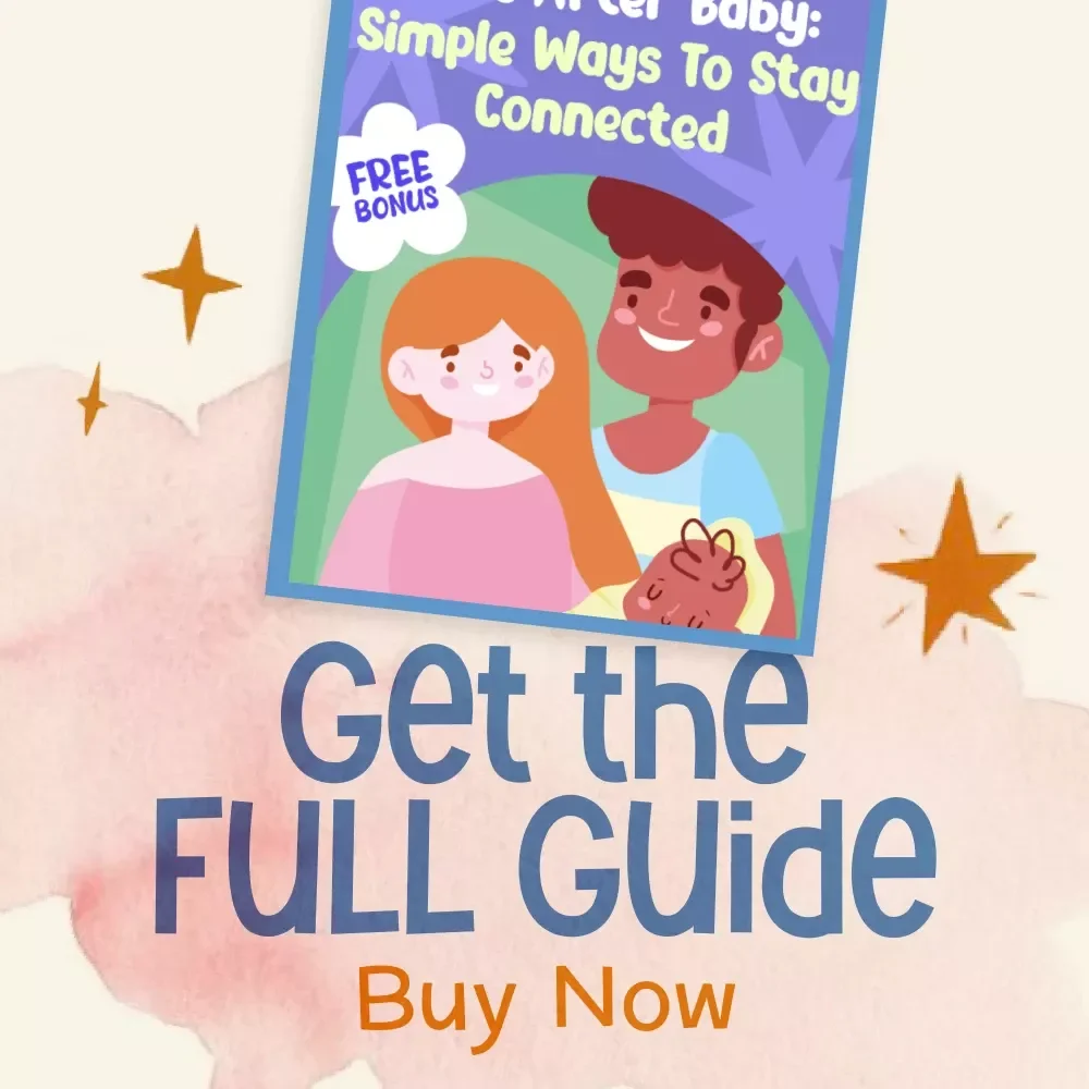 Love After Baby: Simple Ways to Stay Connected – Relationship Guide with Tips for Keeping Relationship Strong After Baby