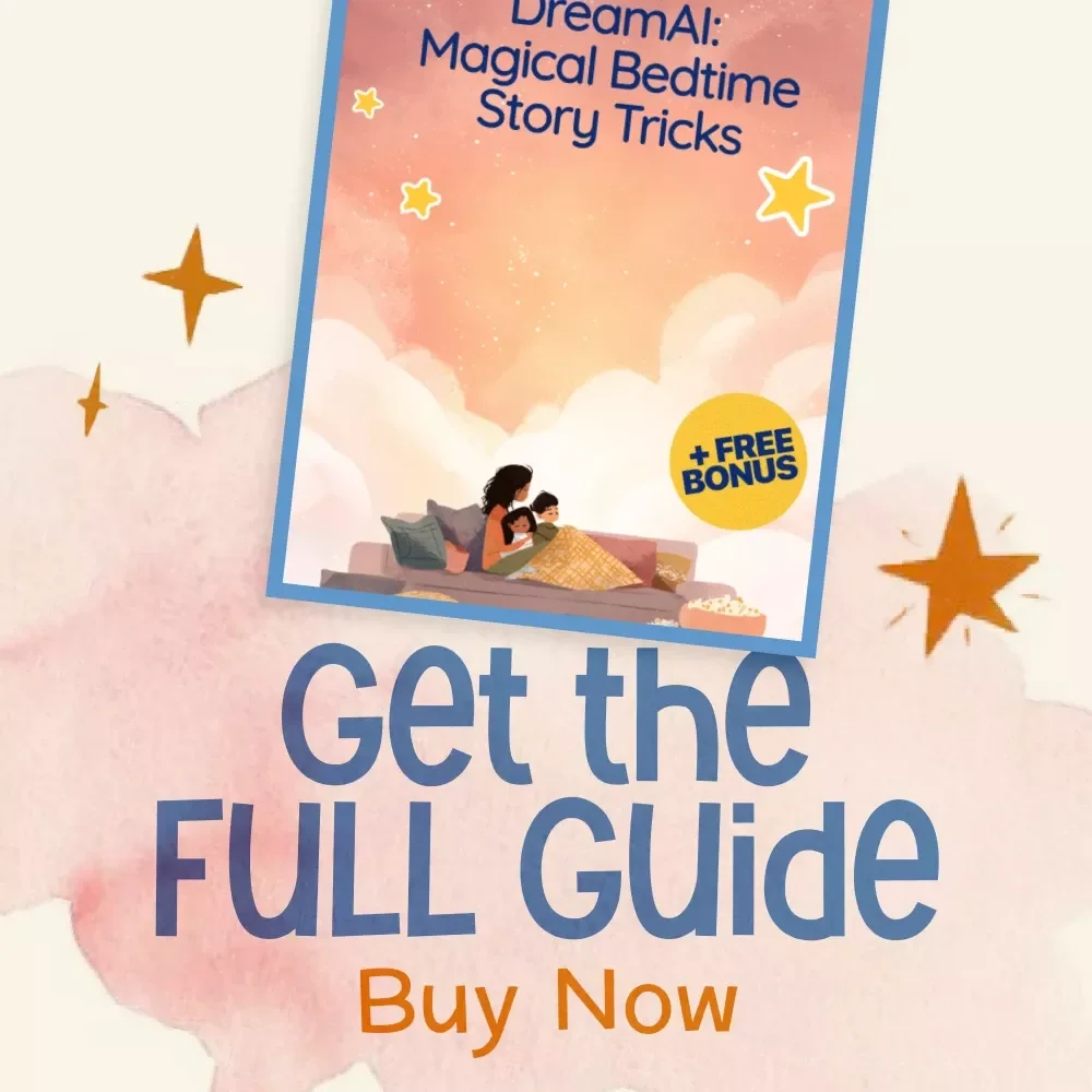 DreamAI: Magical Bedtime Story Tricks | The Ultimate Guide to the Best Way to Use AI for Bedtime Stories, Personalized Adventures, and Creative Family Moments