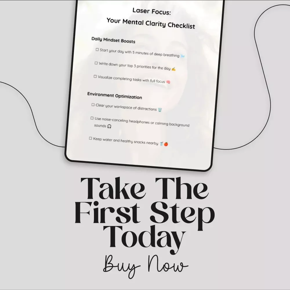 Laser Focus: Your Mental Clarity Checklist for Daily Success