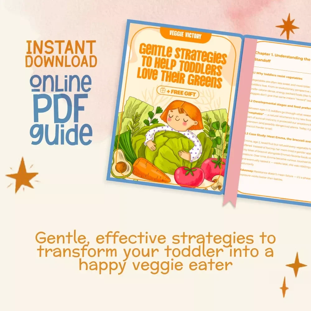 Veggie Victory: Gentle Strategies to Help Toddlers Love Their Greens | Digital Guide for Parents on What to Do When Toddler Won’t Eat Veggies