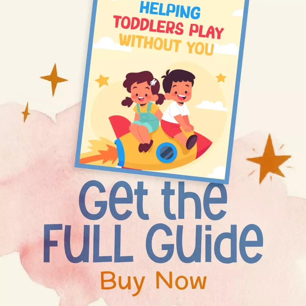 Helping Toddlers Play Without You | Printable Guide for Parents | How to Encourage Independent Play in Toddlers | Montessori-Inspired Digital Download