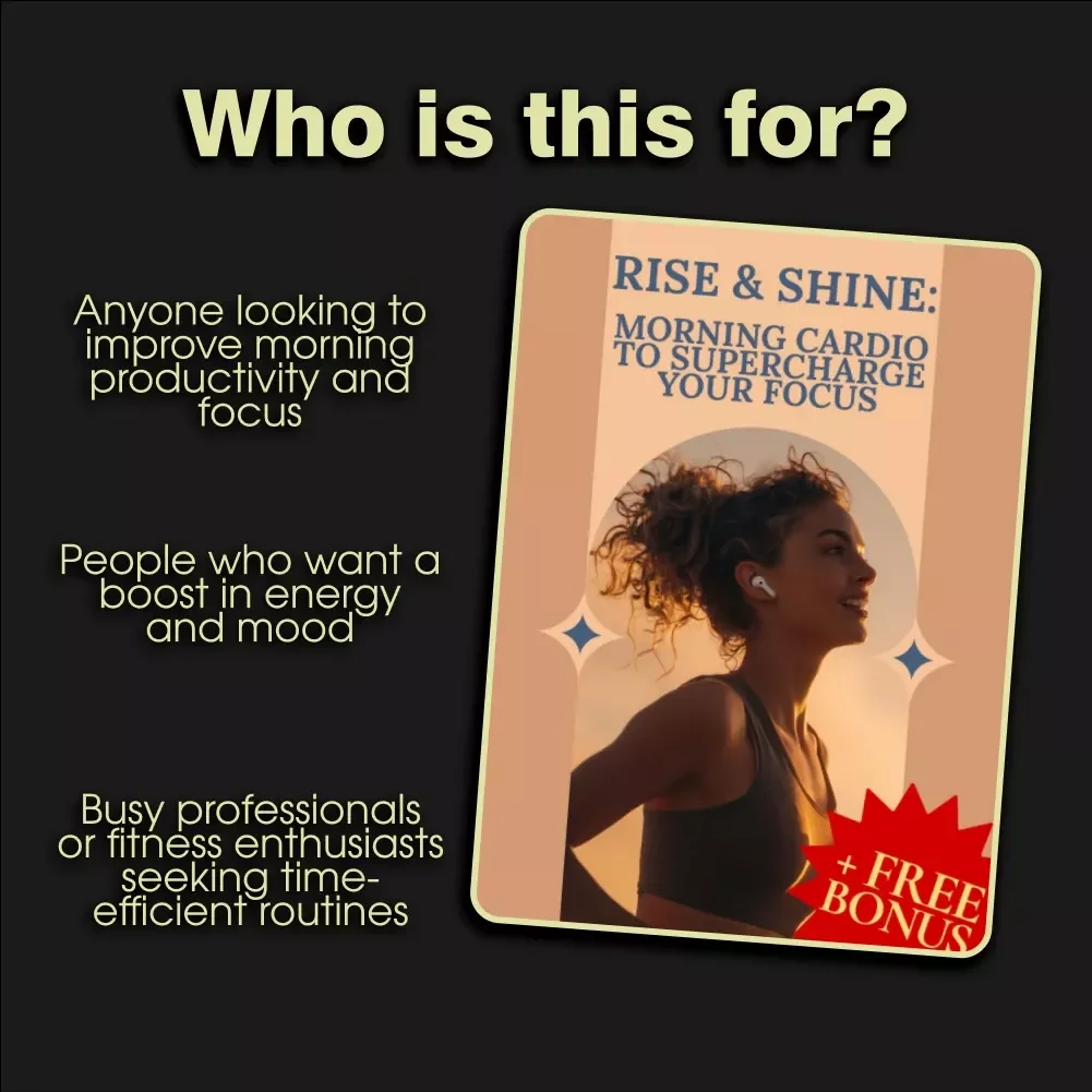 Rise & Shine: Morning Cardio to Supercharge Your Focus - Digital Guide for Boosting Brain Power and Energy
