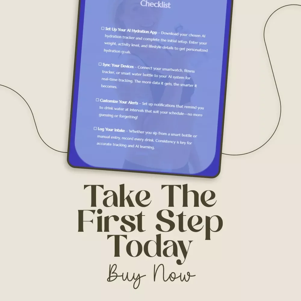 Ultimate AI Hydration Tracking Checklist | Digital Download Guide for Your AI Hydration Tracking System | Smart Water Tracker