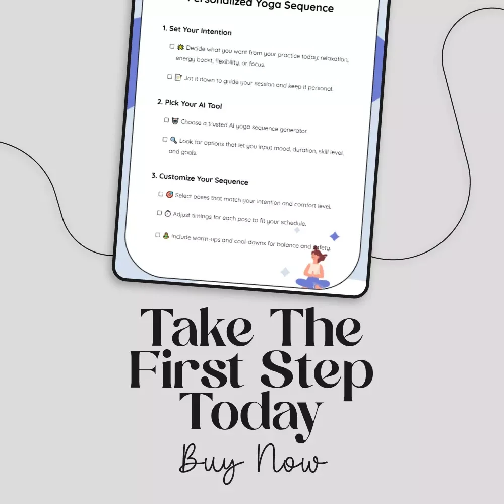 Flow Your Way: Personalized Yoga Sequence | AI Tools to Generate Personalized Yoga Sequences | Printable Checklist for Mindful Yoga Practice & Routine Building