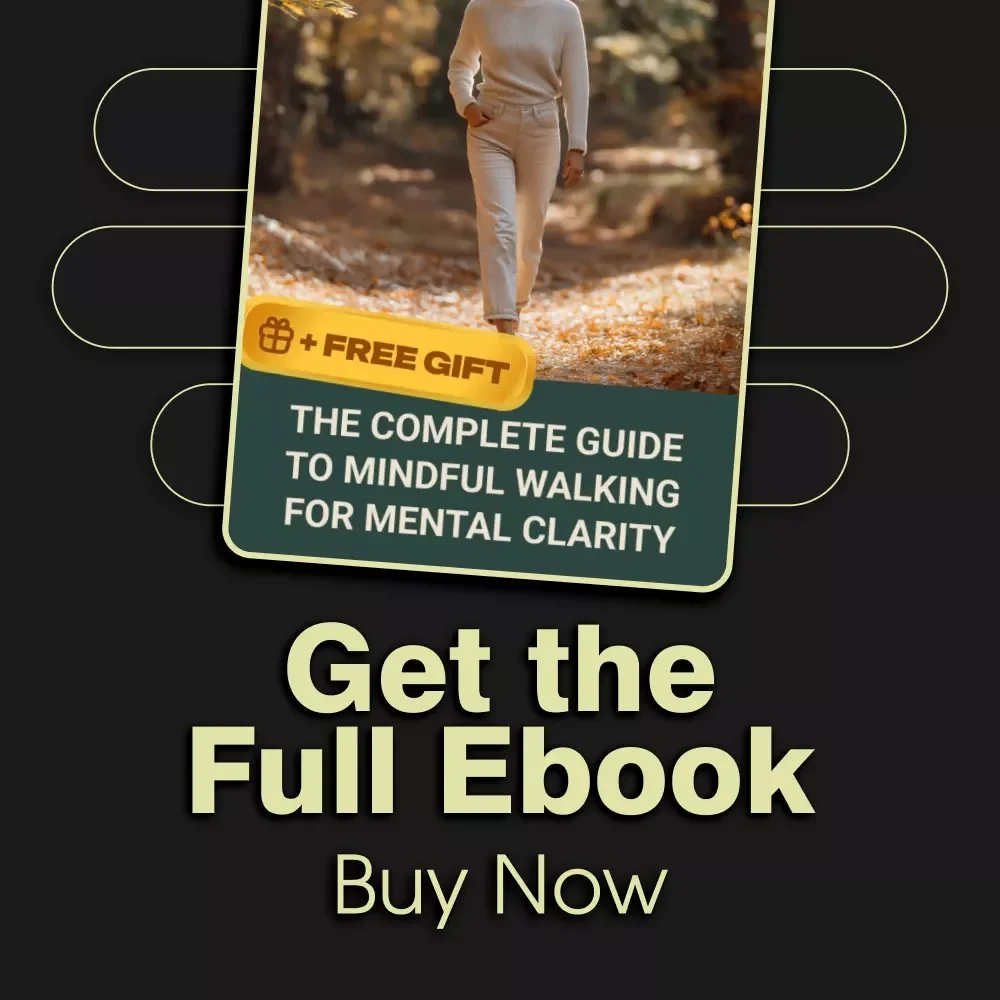 The Complete Guide to Mindful Walking for Mental Clarity Ebook | Mindful Walking to Reduce Mental Fatigue | Digital Download PDF for Stress Relief, Focus & Daily Rituals