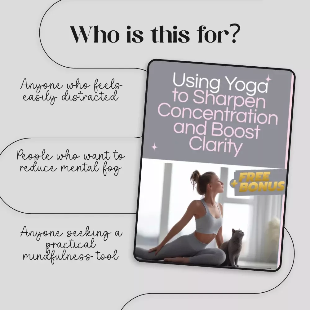 Using Yoga to Sharpen Concentration and Boost Clarity | Focus eBook, Mindfulness Exercises, Clarity Techniques