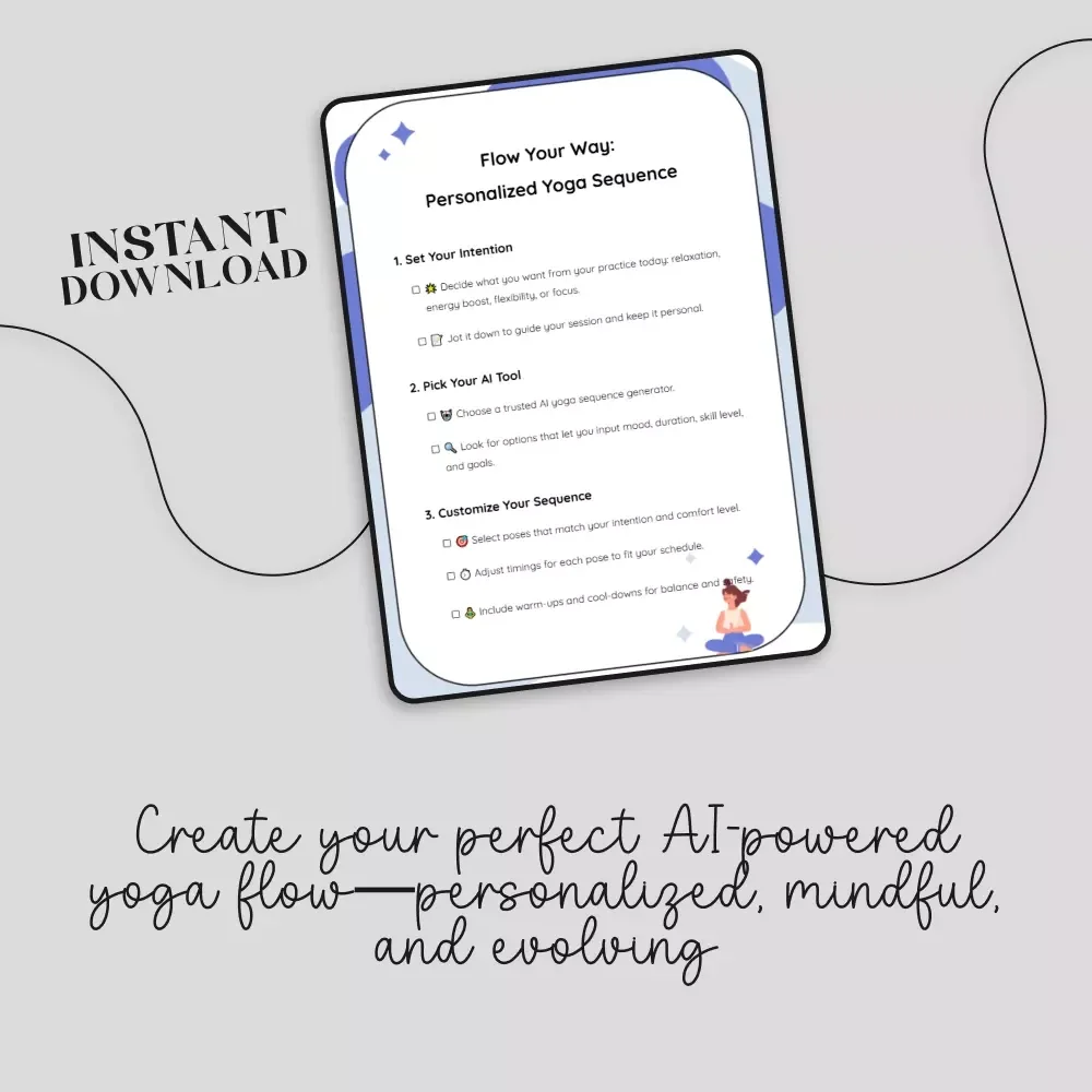 Flow Your Way: Personalized Yoga Sequence | AI Tools to Generate Personalized Yoga Sequences | Printable Checklist for Mindful Yoga Practice & Routine Building