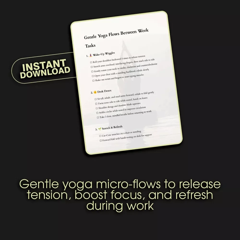 Gentle Yoga Flows Between Work Tasks Checklist | Digital Download Guide for Desk Stretches, Quick Resets & Mindful Breaks
