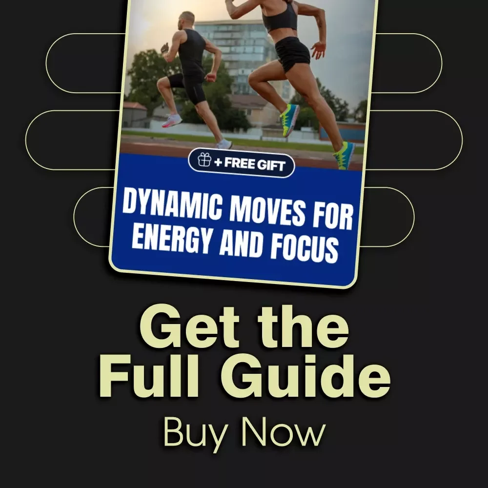Dynamic Moves for Energy and Focus | Digital Guide for Dynamic Stretching for Focus and Energy | PDF Download