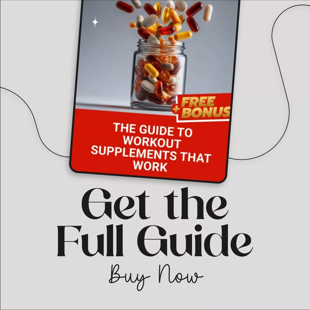 The Guide to Workout Supplements That Work: Your Ultimate eBook to Effective Supplements, Protein, Creatine, Pre-Workout, and More