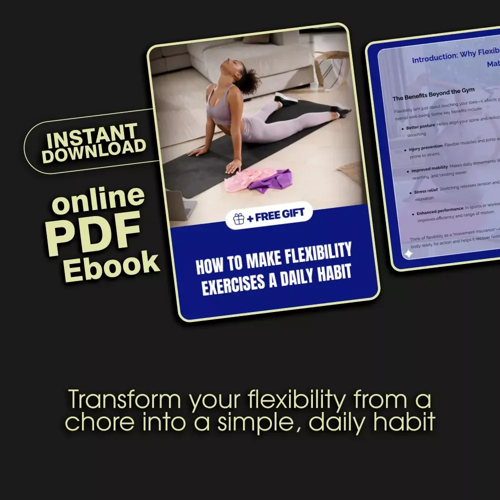 How to Make Flexibility Exercises a Daily Habit | Digital eBook Guide | Learn How to Incorporate Flexibility Exercises into Your Routine