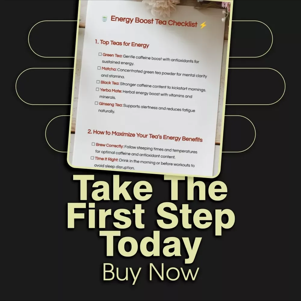 Energy Boost Tea Checklist - Discover the Best Teas for Energy & Wellness