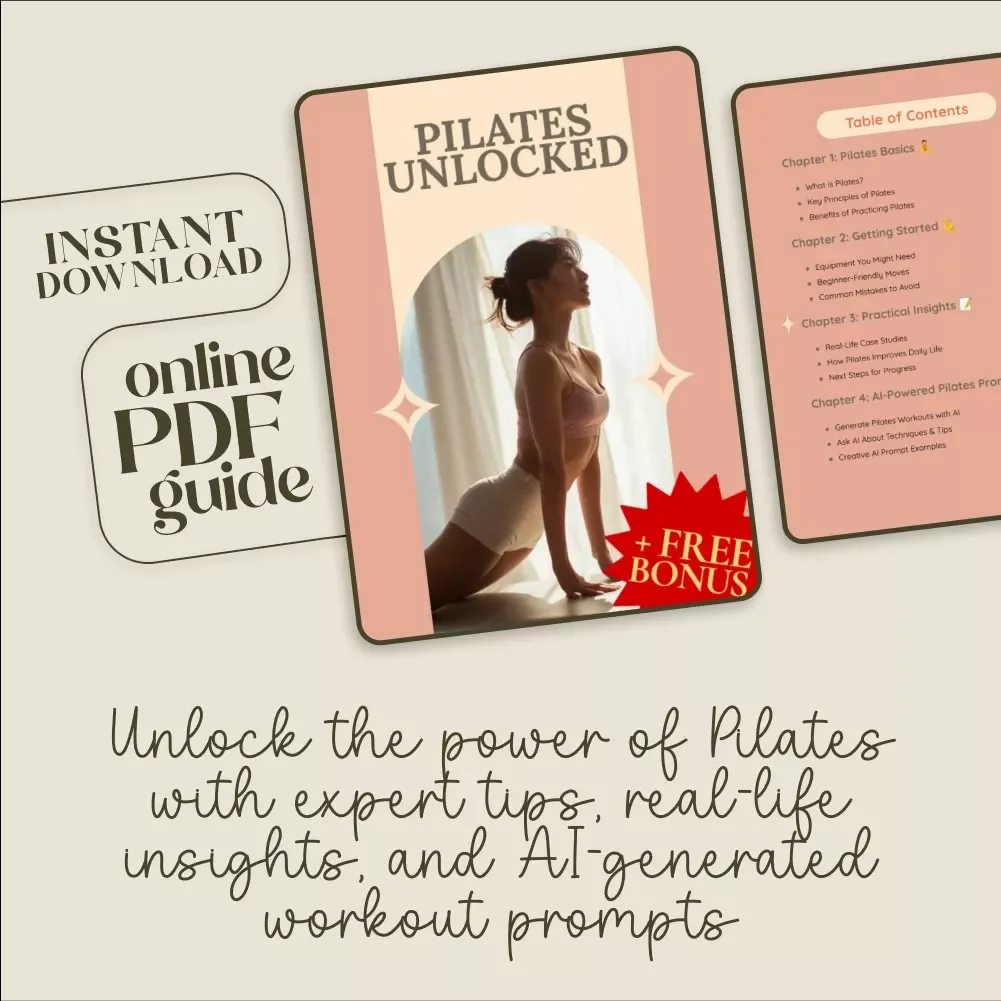 Pilates Unlocked: The Ultimate Guide to Pilates Basics, Techniques, and AI-Powered Workouts
