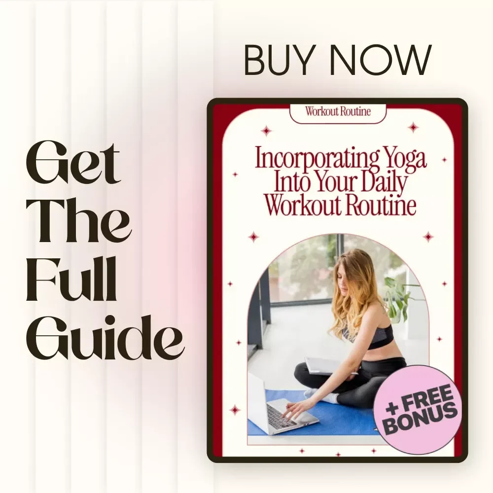 Incorporating Yoga into Your Daily Workout Routine Guide | How to Incorporate Yoga into Daily Fitness Routines