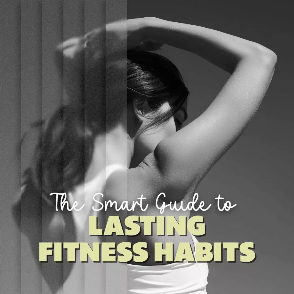 The Smart Guide to Lasting Fitness Habits | Digital eBook on How to Stay Consistent with Fitness Habits | Build Daily Routines That Stick for Long-Term Health and Motivation | Self-Improvement & Wellness Planner