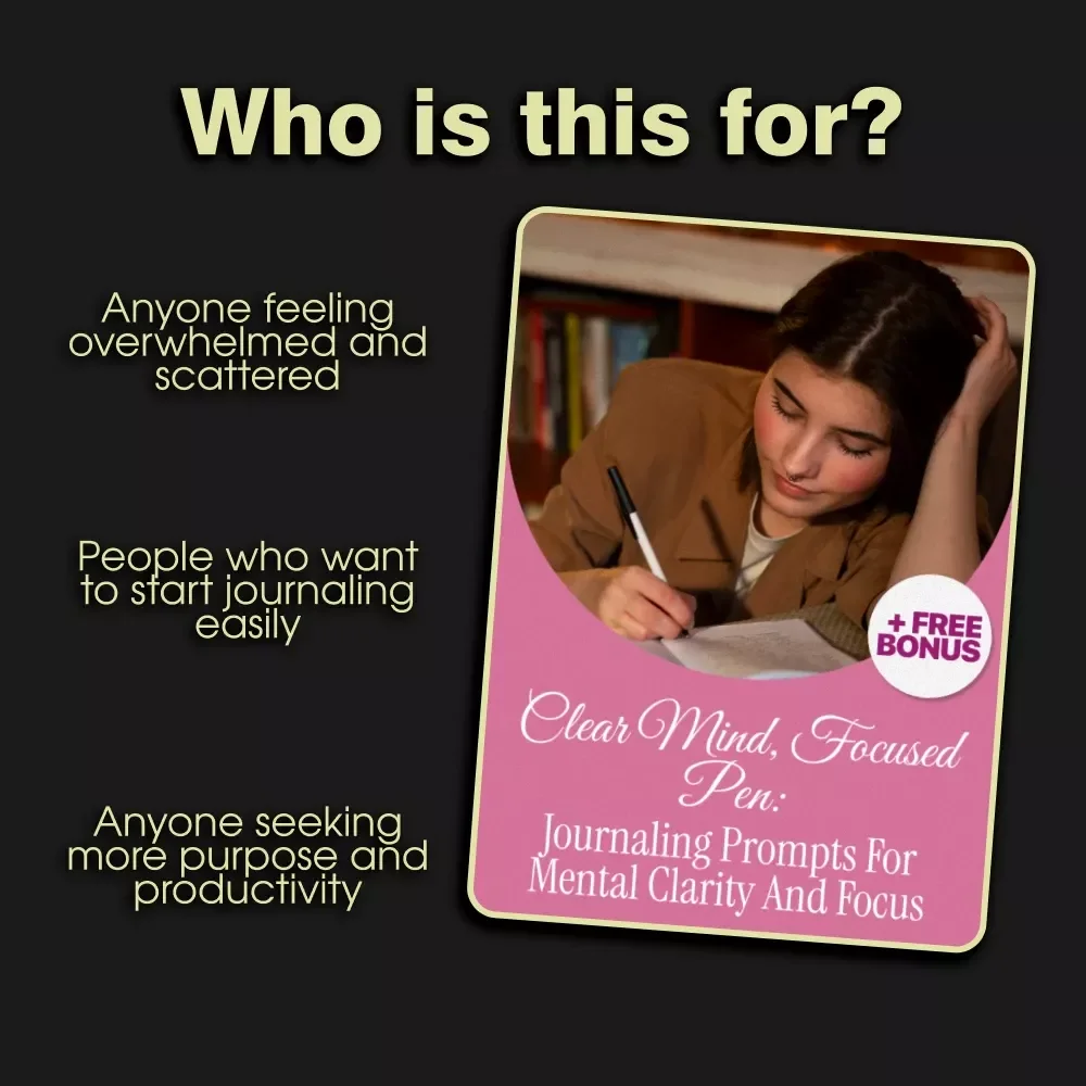 Clear Mind, Focused Pen: Journaling Prompts for Mental Clarity and Focus | Digital Download Guide for Inner Peace & Productivity | Self-Care Journal Prompts