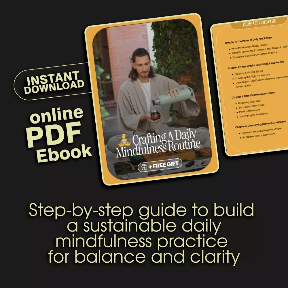 Crafting a Daily Mindfulness Routine | Digital Ebook for Building Calm, Focus & Balance | Daily Mindfulness Routine Guide with Practices, Prompts & AI Support