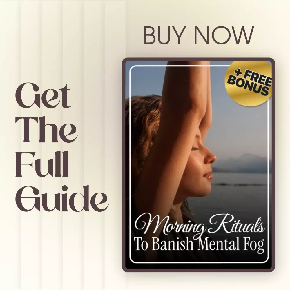 Morning Rituals to Banish Mental Fog | Daily Guide for Morning Rituals to Reduce Mental Fog, Boost Clarity & Energy