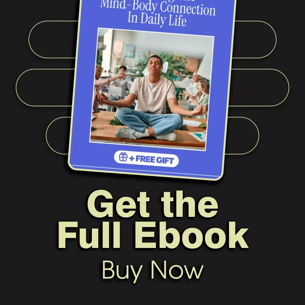 Mind in Motion: Harnessing the Mind-Body Connection in Daily Life - A Digital eBook Guide for Holistic Wellness, Mental Clarity & Stress Relief