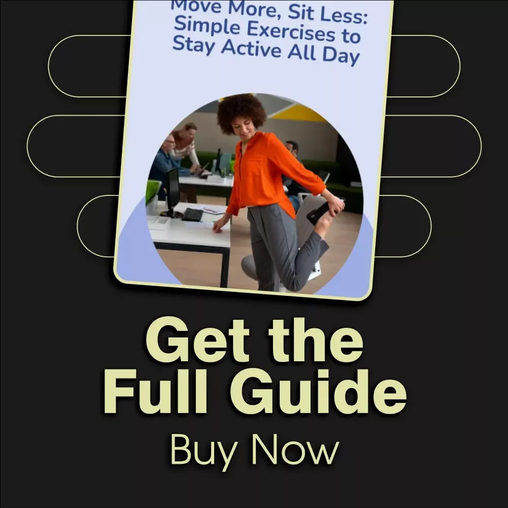 Move More, Sit Less: Simple Exercises to Stay Active All Day | Digital Download eBook, Fitness Guide, Wellness Checklist for Desk Workers & Home Routines