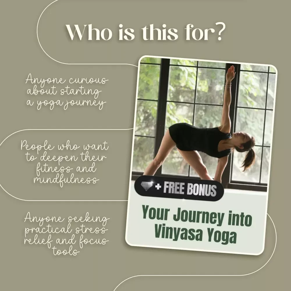 Your Journey into Vinyasa Yoga | Beginner-Friendly Ebook Guide to What is Vinyasa Flow Yoga, Breath-Body Connection, Mindfulness & Sequences