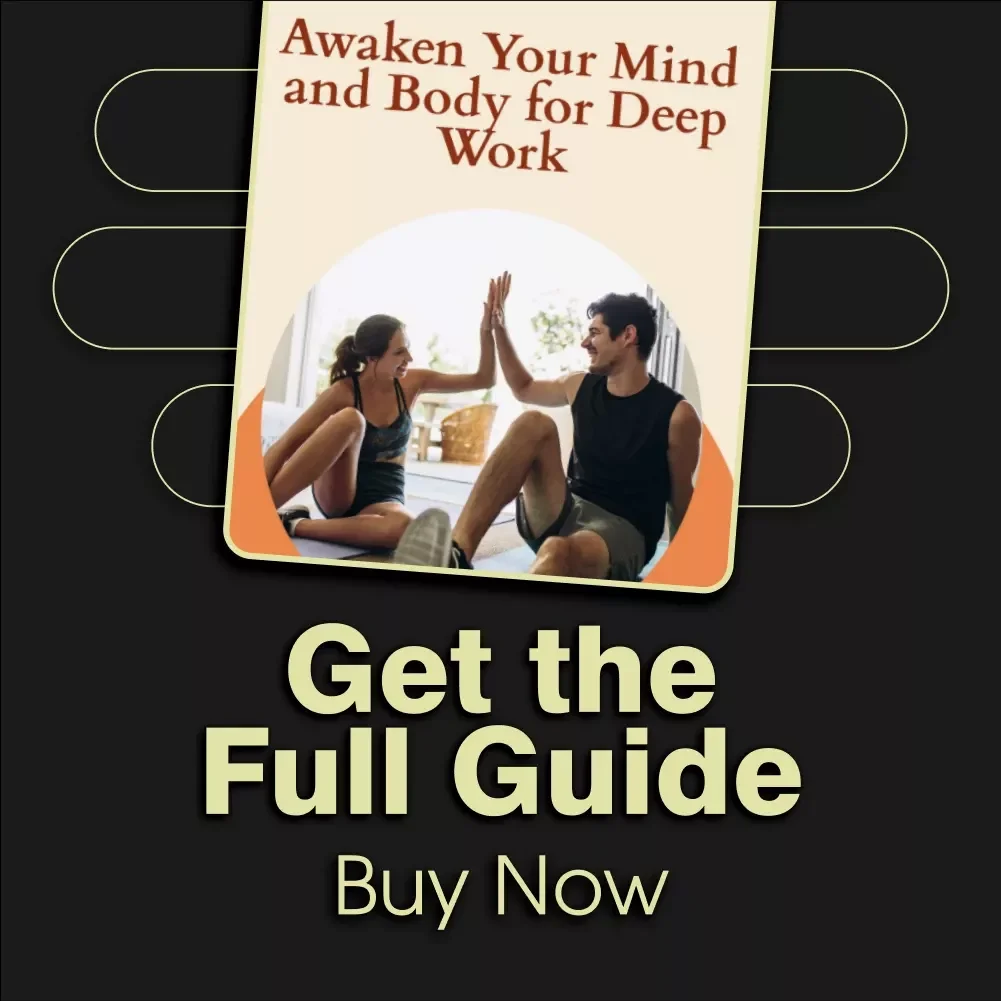 Awaken Your Mind and Body for Deep Work | Digital Guide, eBook & Productivity Checklist for Focus, Stretching, and Mindful Movement