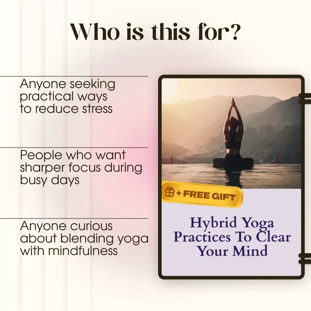 Hybrid Yoga Practices to Clear Your Mind | Digital Guide with Hybrid Yoga Routines for Mental Clarity